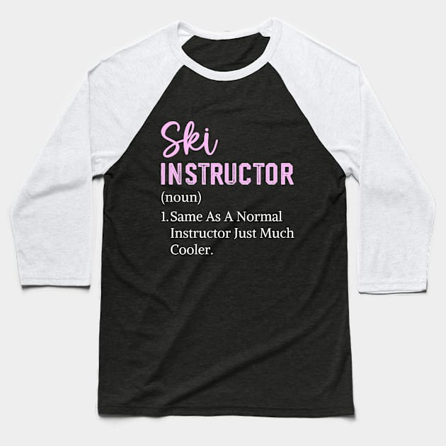 Funny Saying Ski Instructor Mom Skiing Ski Teacher Baseball T-Shirt by Printopedy